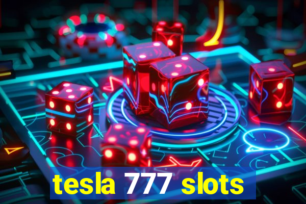 tesla 777 slots